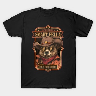 You're Either a Smart Fella or a Fart Smella T-Shirt